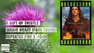 Brave Heart Main Theme (A Gift Of Thistle ) Repeated For 1 Hour