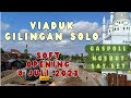 🚨OPENING 8 Juli 2023❗⁉️Viaduk Gilingan Solo !!! Ngebut Sat Set Gaspollll