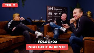 Folge 102: Ingo geht in Rente! - Teil 2