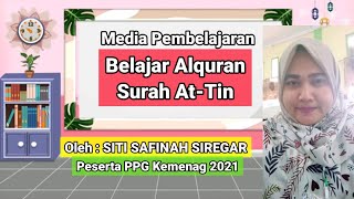 VIDEO MEDIA PEMBELAJARAN PAI SURAH AT-TIN | SITI SAFINAH SIREGAR PPG KEMENAG 2021