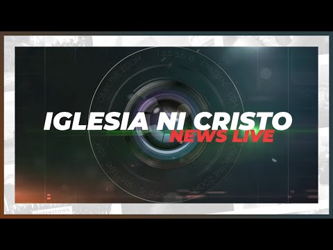 Iglesia Ni Cristo News Live | September 3, 2024 @ 6:00 PM PHT