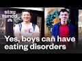 The hidden world of boys with eating disorders