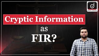 Can cryptic information be treated as an FIR? | Drishti Judiciary