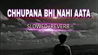 chhupana Bhi Nahi Aata _ {slowed+reverb}Baazigar |Shahrukhan & Kajol |Vinod Rathod | Jh Lofi