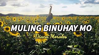 MULING BINUHAY MO.(DIANA MORALES)