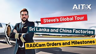 $AITX CEO, Steve Reinharz' Global Trip Behind the Scenes at Sri Lanka \u0026 China Factories and RADCam!