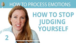 A Nonjudgmental Attitude: The Lie of Positive and Negative Emotions: Process Your Emotions 2/30