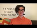 The Basics of LGBTQ Family Building