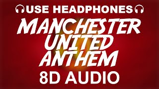 Manchester United Official Anthem (8D AUDIO) | Glory, Glory, Man United | Theme Song