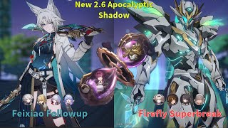 New 2.6 Apocalyptic Shadow 4 | Feixiao Followup and Firefly Superbreak | Honkai Star Rail