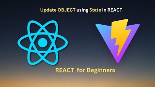 React JS Tutorial (Part 8)| Update Object in React using State | Beginner Friendly Tutorial