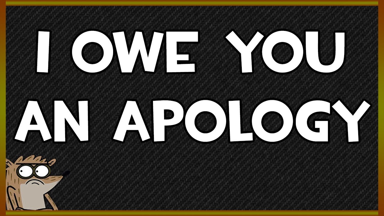 A Sincere Apology - YouTube