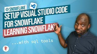 Old method - Setup Visual Studio Code for Snowflake | Learn Snowflake