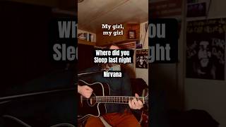 Where Did You Sleep Last Night - Nirvana version - #kurtcobain #music #acoustic #cover #nirvana