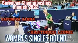 European Championships Munich 2022 - HARTBRICH LEONIE VS GAPONOVA GANNA - WOMEN'S SINGLES ROUND