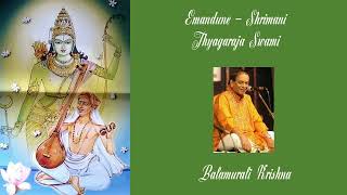 416. Emandune - Thyagaraja Swami - Shrimani - Balamurali Krishna