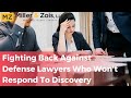 Fighting Back Against Defense Lawyers Who Won't Respond to Discovery