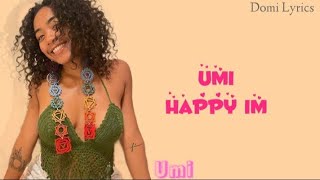 UMI- Happy I'm [LYRIC VIDEO]