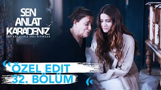 Özel Edit 32. Bölüm | Sen Anlat Karadeniz