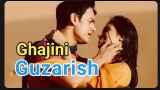 Guzarish song/Ghajini movie /romantic Bollywood love song /Javed Ali/Amir Khan/A.R.Rehman/haseen