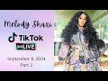 Melody Shari TikTok Live Part 2 (9/08) #MELODYSHARI #LAMH