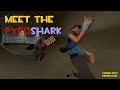 TF2 | Meet The PyroShark