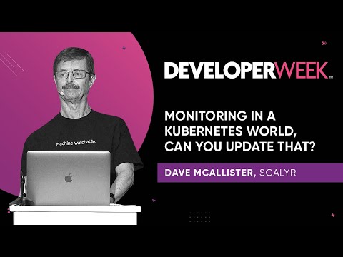 DeveloperWeek 2020: PRO Session: Monitoring in a Kubernetes World
