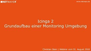 Icinga 2: Grundaufbau einer Monitoring Umgebung (Webinar vom 01. August 2018)