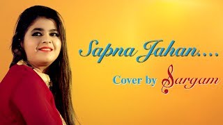 Sapna Jahan - Lyrical  Video | Brothers | Cover by Sargam