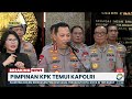 breaking news pimpinan kpk ri temui kapolri