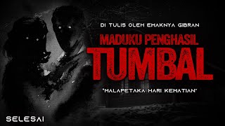 MADUKU,PENGHASIL TUMBALKU TAMAT BY EMAKNYA GIBRAN