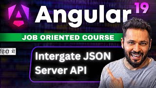 Angular 19 Tutorial in Hindi #51 Intergate JSON Server API #angular19