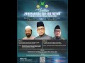 13-08-2024 Maulana (Dr.) Muhammad Asri Yusoff: Kepentingan Memahami Usul Dan Furu' Dalam Akidah ASWJ