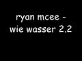 ryan mcee wie wasser 2.2