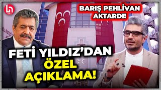 Genel af çıkabilir mi? MHP'li Feti Yıldız, Barış Pehlivan'a konuştu!