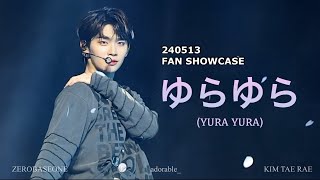 [4K] 240513 FAN SHOWCASE | 제로베이스원 김태래 | 『ゆらゆら -運命の花-』 (YURA YURA) | 가로직캠 | ZEROBASEONE | KIMTAERAE |