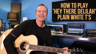 How to play 'Hey There Delilah' by The Plain White T's