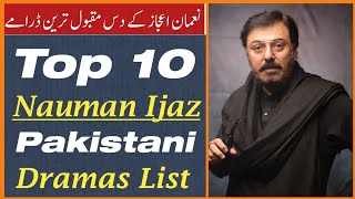 Nauman Ijaz Top 10 Pakistani Dramas List | nauman ijaz best dramas