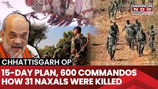 31 Naxals Killed In Chhattisgarh; 600 Commandos, 15-Day Plan Behind The Massive Op | Watch