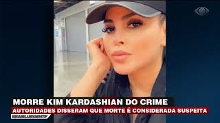 Morre a Kim Kardashian do crime