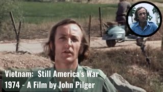 Vietnam:  Still America's War - John Pilger (1974) - Vietnam Documentary