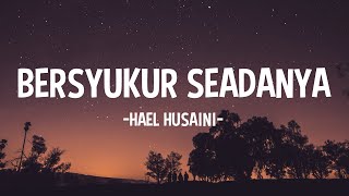 Hael Husaini - Bersyukur Seadanya Lyrics