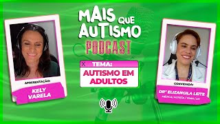 Como é Feito o Diagnóstico do Autismo em adultos Com Elizangila Leite #podcast #27