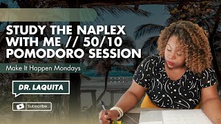 Study  the Naplex with Me // 50/10 Pomodoro Session // 5-13-2024