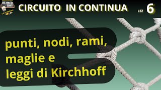 6-circuito in continua - punti, nodi, rami, maglie e leggi di kirchhoff