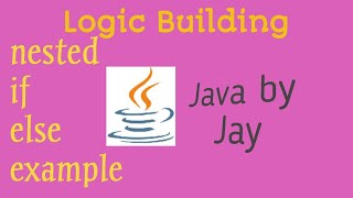 nested if else example | java tutorial for beginners | nested if in java | Java by Jay |