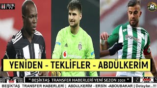 🔥BEŞİKTAŞ TRANSFER HABERLERİ🔥Abdülkerim Bardakçı, Ersin Destanoglu, Aboubakar #Beşiktaş