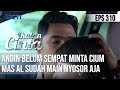 IKATAN CINTA - Gemushhh Bingits!! Andin Belum Sempat Bilang, Mas AL Sudah Main Cium Aja