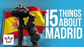 15 Things You Didn't Know About Madrid