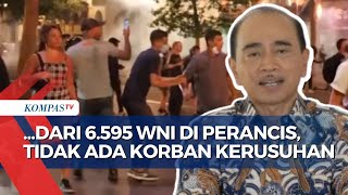 Update Situasi Usai Kerusuhan, Dubes Indonesia untuk Perancis: Sudah Mulai Mereda